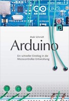 Arduino: Ein schneller Einstieg in die Microcontroller-Entwicklung